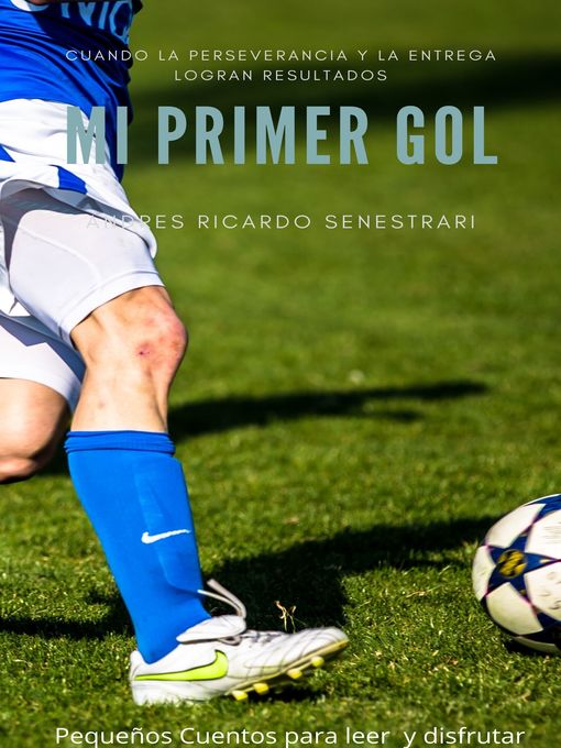 Title details for MI PRIMER GOL by ANDRES RICARDO SENESTRARI - Available